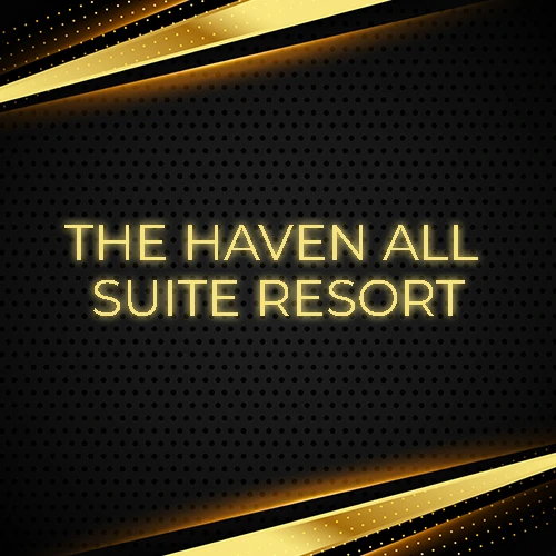THE HAVEN ALL SUITE RESORT